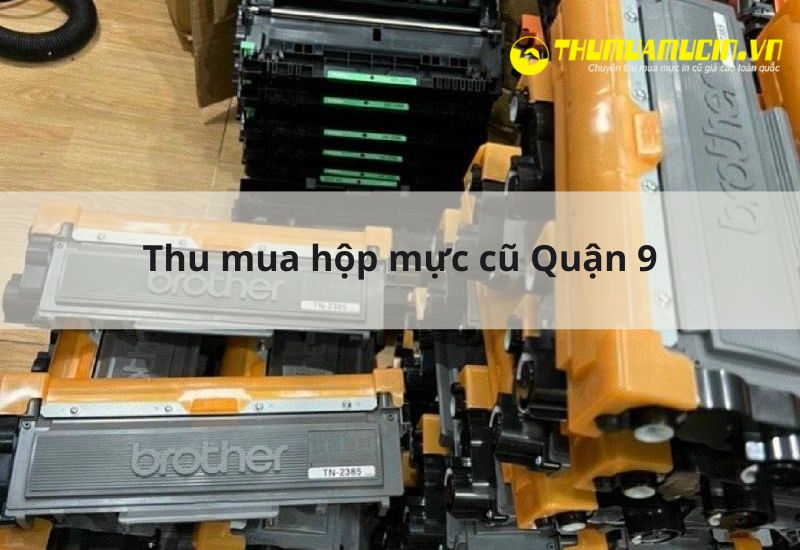 thu mua hộp mực cũ Quận 9